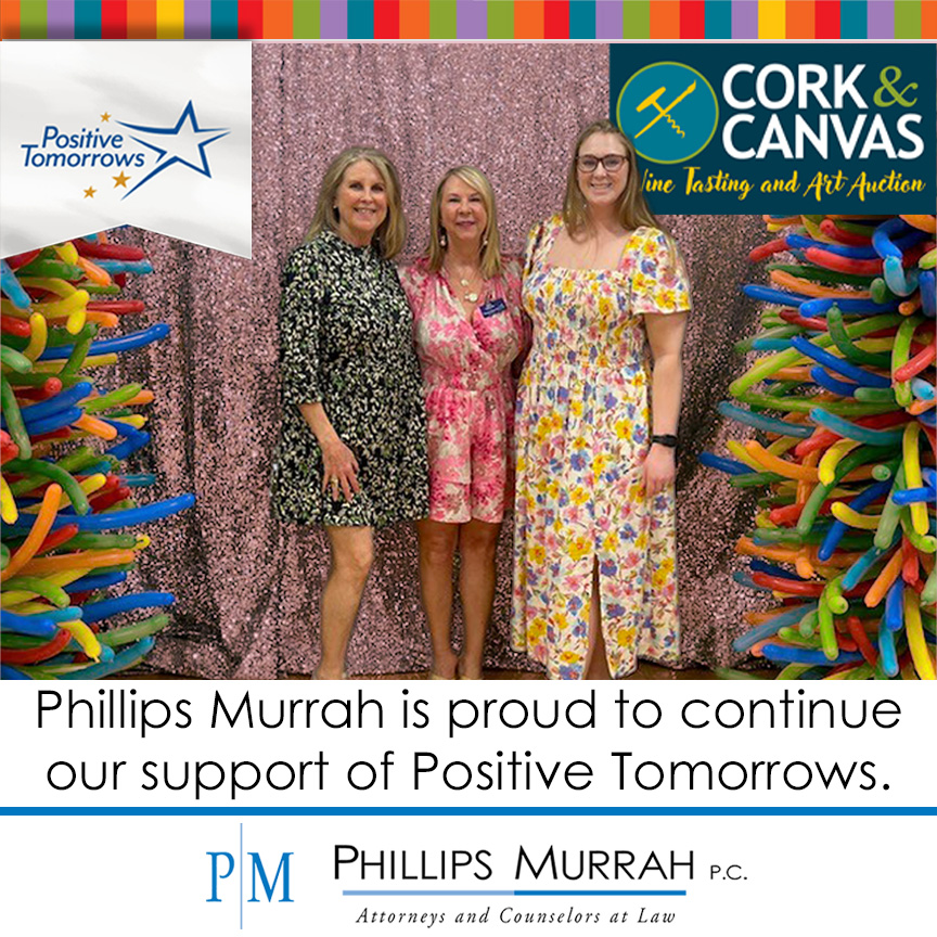 Three Phillips Murrah attorneys pose at the 2025 Cork & Canvas event, surrounded by colorful balloons, with logos for Positive Tomorrows and Phillips Murrah.