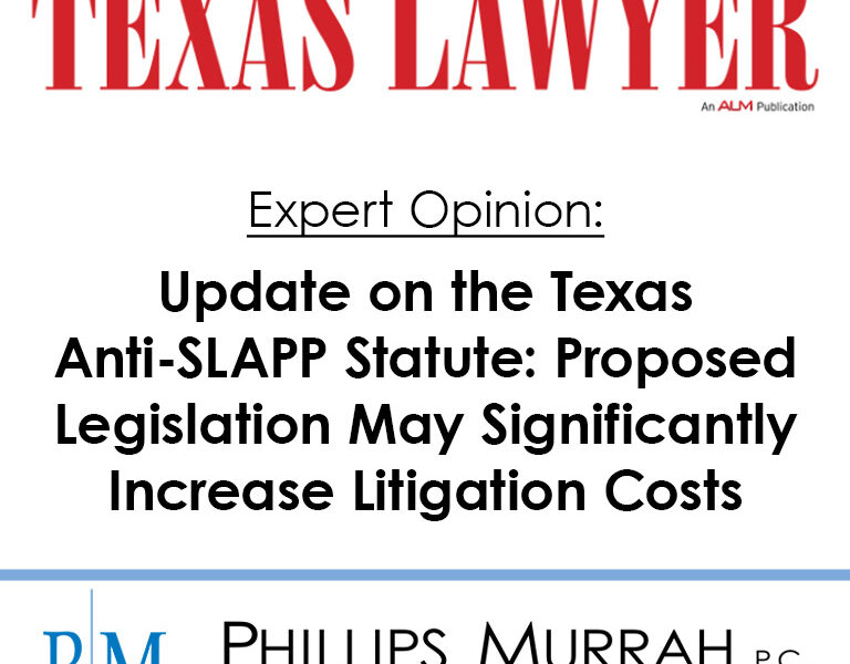 Update on the texas anti-slapp statue: proposed legislation may significantly increase litigation costs